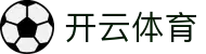 Kaiyun Sports 官网入口 - 开云体育全站电子娱乐中国区注册网址